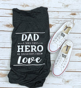 Dad a Son’s First Hero a Daughters First Love