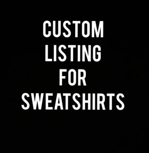 Customize Sweatshirt Listing