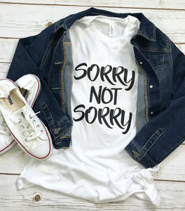 Sorry Not Sorry Adult Shirt