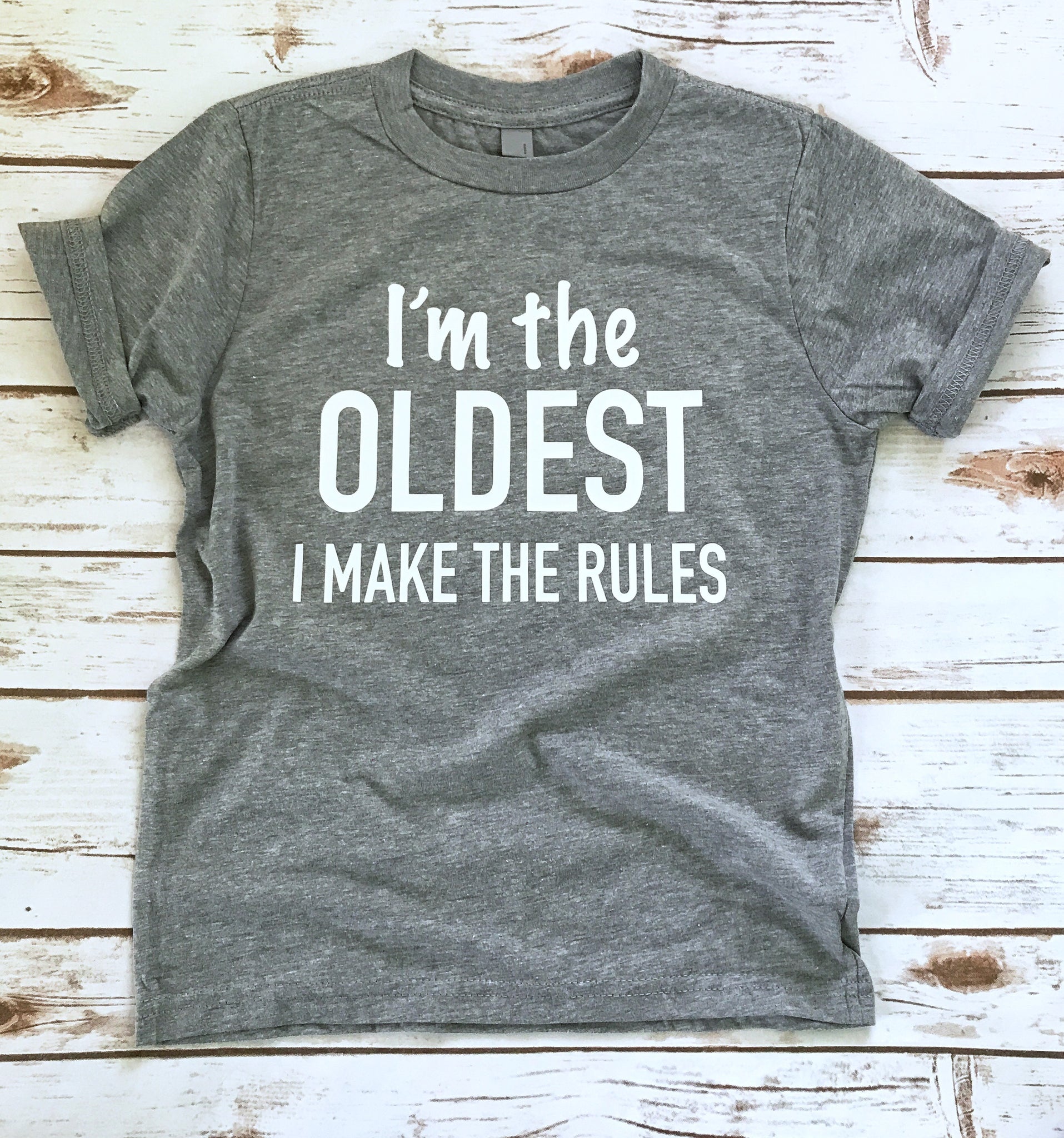 I’m The Oldest I Make The Rules