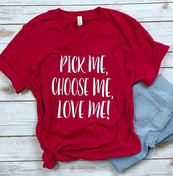 Pick Me Choose Me Love Me
