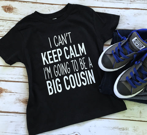 I Can’t Keep Calm ’m Going To Be a Big Cousin (Boy Version)